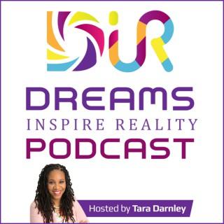 Dreams Inspire Reality Podcast
