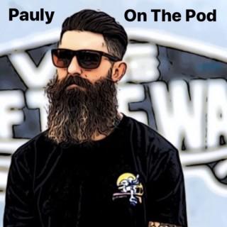 Pauly On The Pod