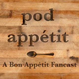Pod Appétit: A Bon Appétit Fancast