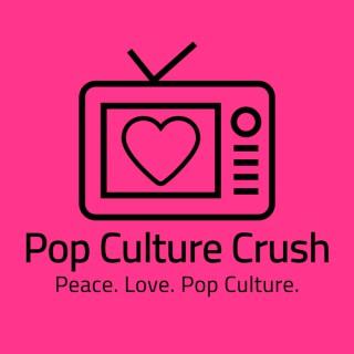 Pop Culture Crush