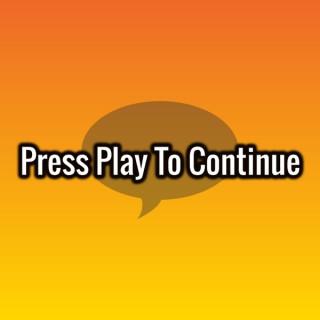 Press Play To Continue: Rewind