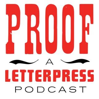 Proof Letterpress Podcast