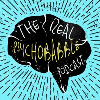 The Real Psychobabble Podcast