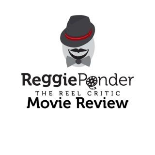 Reggie Ponder,The Reel Critic, Movie Review