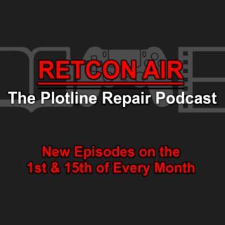 Retcon Air: The Plotline Repair Podcast