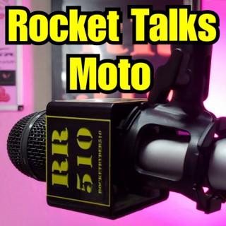 Rocket Talks Moto