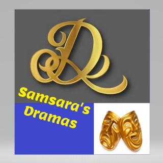 Samsara's Dramas