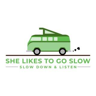 She Likes To Go Slow