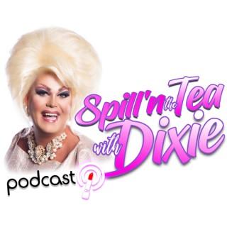 Spill'n the Tea with Dixie