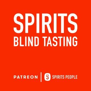 Spirits Blind Tasting - A Spirits People Podcast