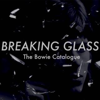 Breaking Glass - The David Bowie Catalogue