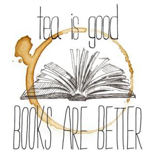 Tea Is Good, Books Are Better