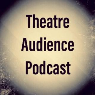 Theatre Audience Podcast