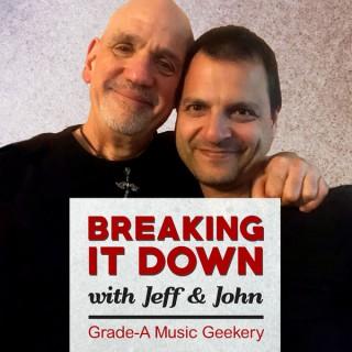 Breaking It Down (with Jeff and John)
