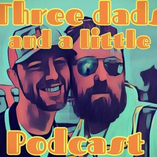Three Dads and a Little Podcast