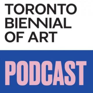 Toronto Biennial of Art Podcast