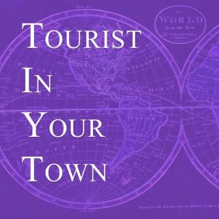 Tourist in your Town