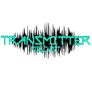 Transmitter Podcast