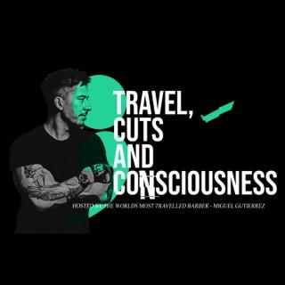 Travel, Cuts & Consciousness.