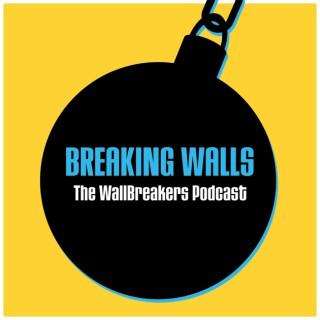Breaking Walls