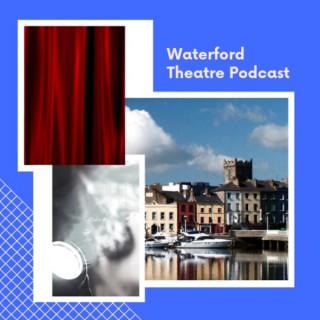 Waterford Theatre Podcast