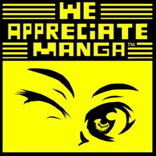 We Appreciate Manga™