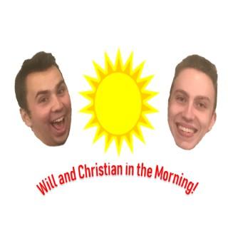 Will and Christian in the Morning!