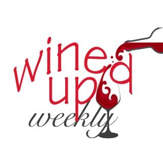 Wined Up Weekly
