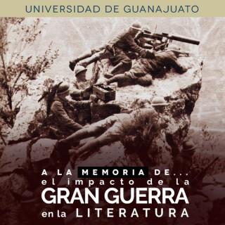 "A la memoria de...el impacto de la Gran Guerra en la literatura". 1914-2014