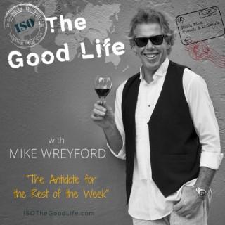 "The Good Life" Show - Food, Wine, Travel & Lifestyle