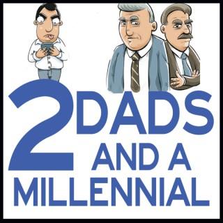 2 Dads and a Millennial