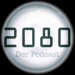2080 - Der Podcast