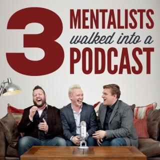 3 Mentalists Walked Into A Podcast