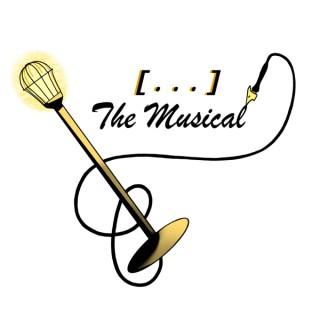 [...] The Musical