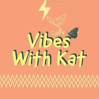 Vibes With Kat