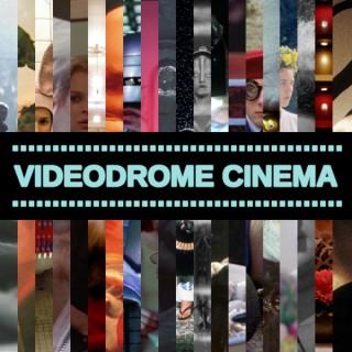 Videodrome Cinema