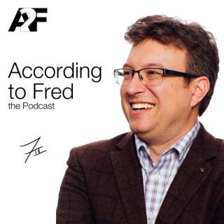 According to Fred the Podcast