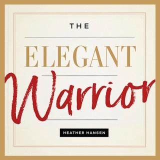 Elegant Warrior Podcast with Heather Hansen