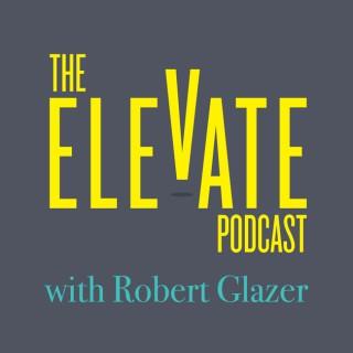 Elevate with Robert Glazer