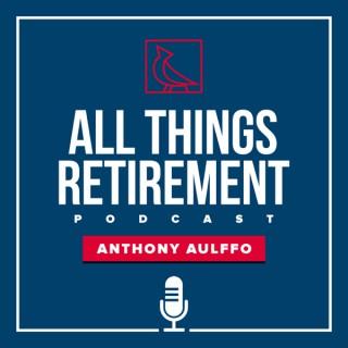 All Things Retirement