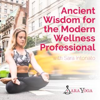 Ancient Wisdom for the Modern Wellness Professional