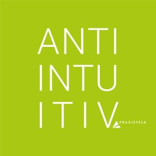 Antiintuitiv - der Podcast für systemisches Denken in der Wirtschaft