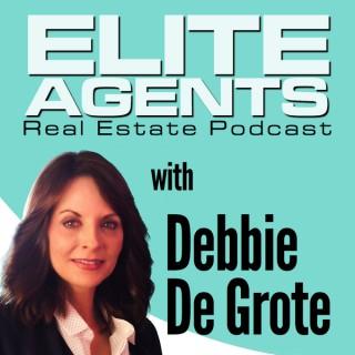 Elite Agents Real Estate Podcast with Debbie De Grote
