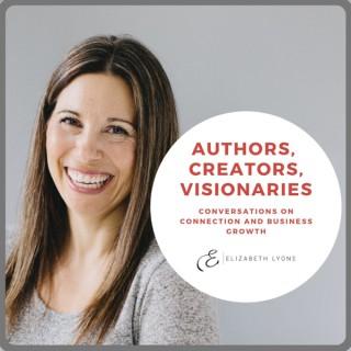 Authors, Creators & Visionaries: Conversations on Connection and Business Growth