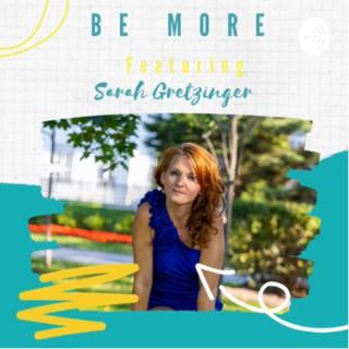 Be More - Sarah Gretzinger