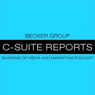 Becker Group C-Suite Reports Business of Media and Marketing
