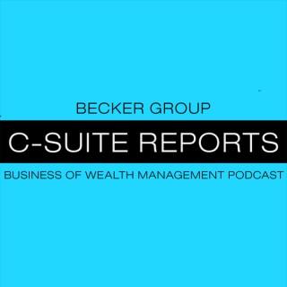 Becker Group C-Suite Reports Business of Wealth Management