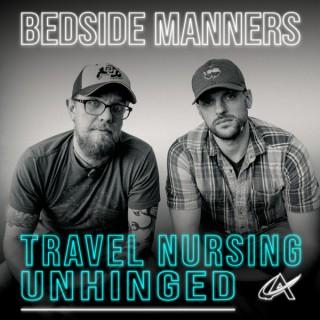 Bedside Manners: Travel Nursing Unhinged