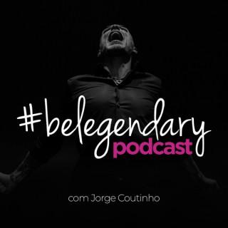 BeLegendary Podcast