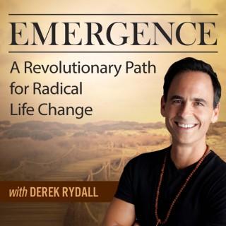 Emergence: A Revolutionary Path For Radical Life Change - with Derek Rydall | Spiritual | Productivity | Self-help | Happines